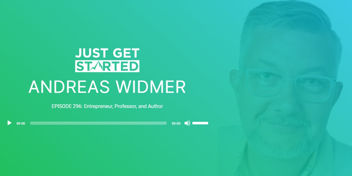 Professor Andreas Widmer Was Interviewed by Brian Ondrako for the Just Get Started Podcast