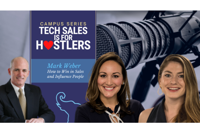 Professor Mark Weber Shares Sales Tips on Tech Sales Is For Hustlers, Campus Series Podcast