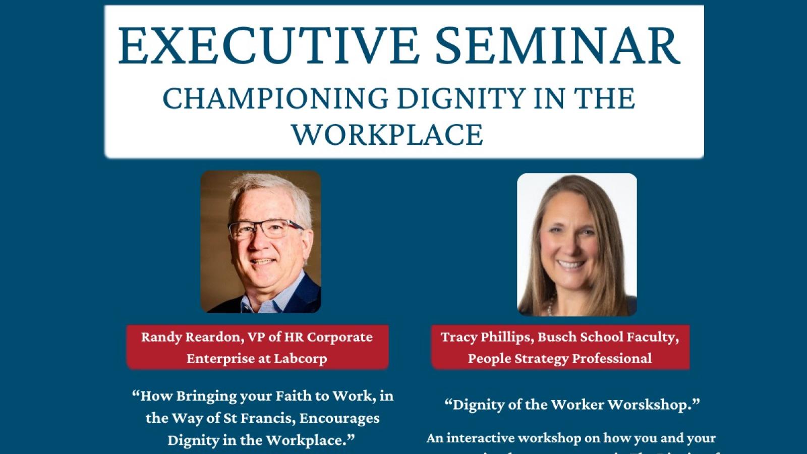 The Busch School's own Tracy Phillips will host an Executive Seminar titled "Championing Dignity in the Workplace" which will include two separate talks.