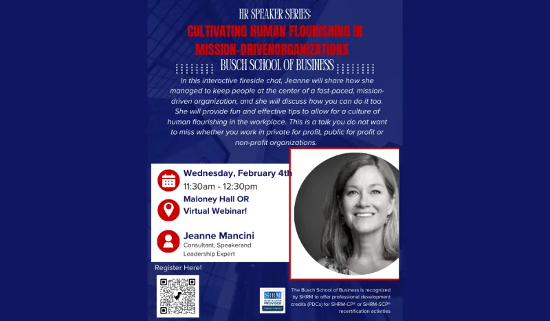 Please join us for another installation of our Busch School of Business HR Speaker Series as we welcome Jeanne Mancini on February 4th.