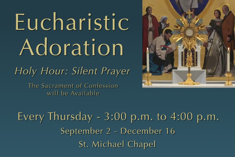 Eucharistic Adoration in St. Michael's Chapel for the Fall